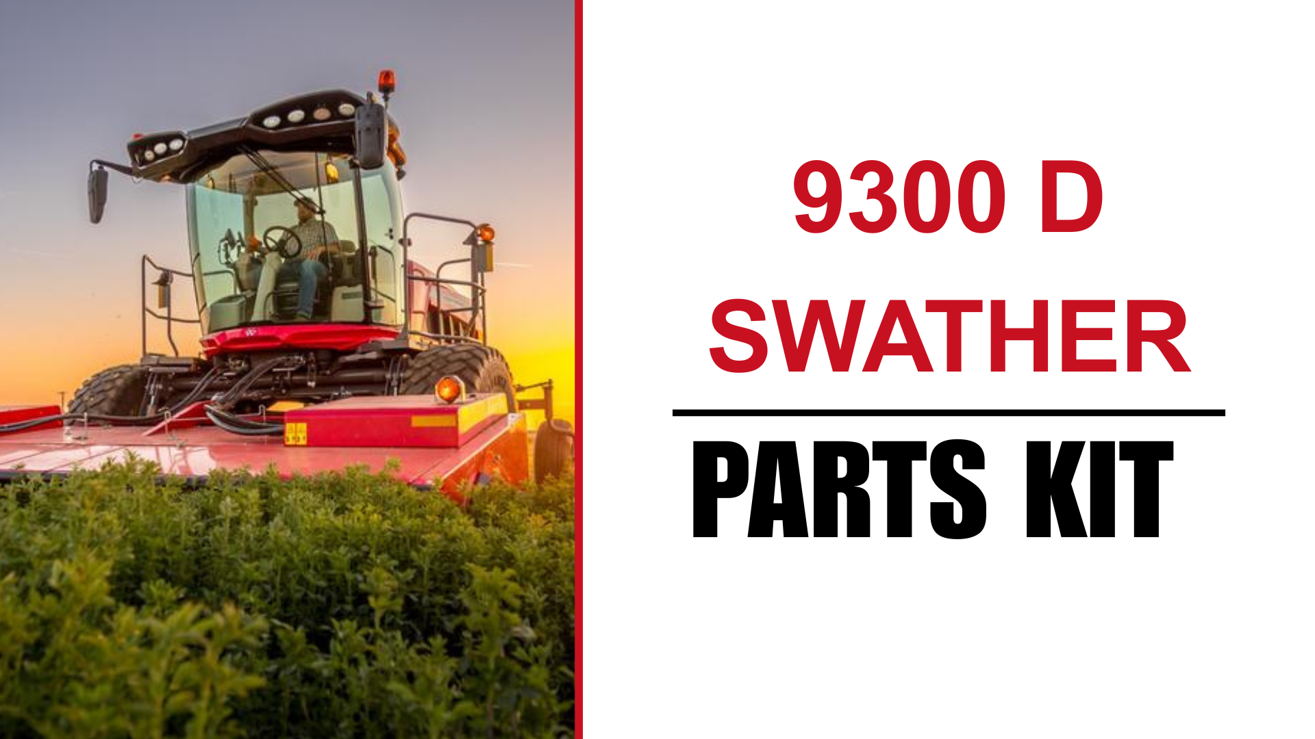 9300 D SWATHER PARTS KIT