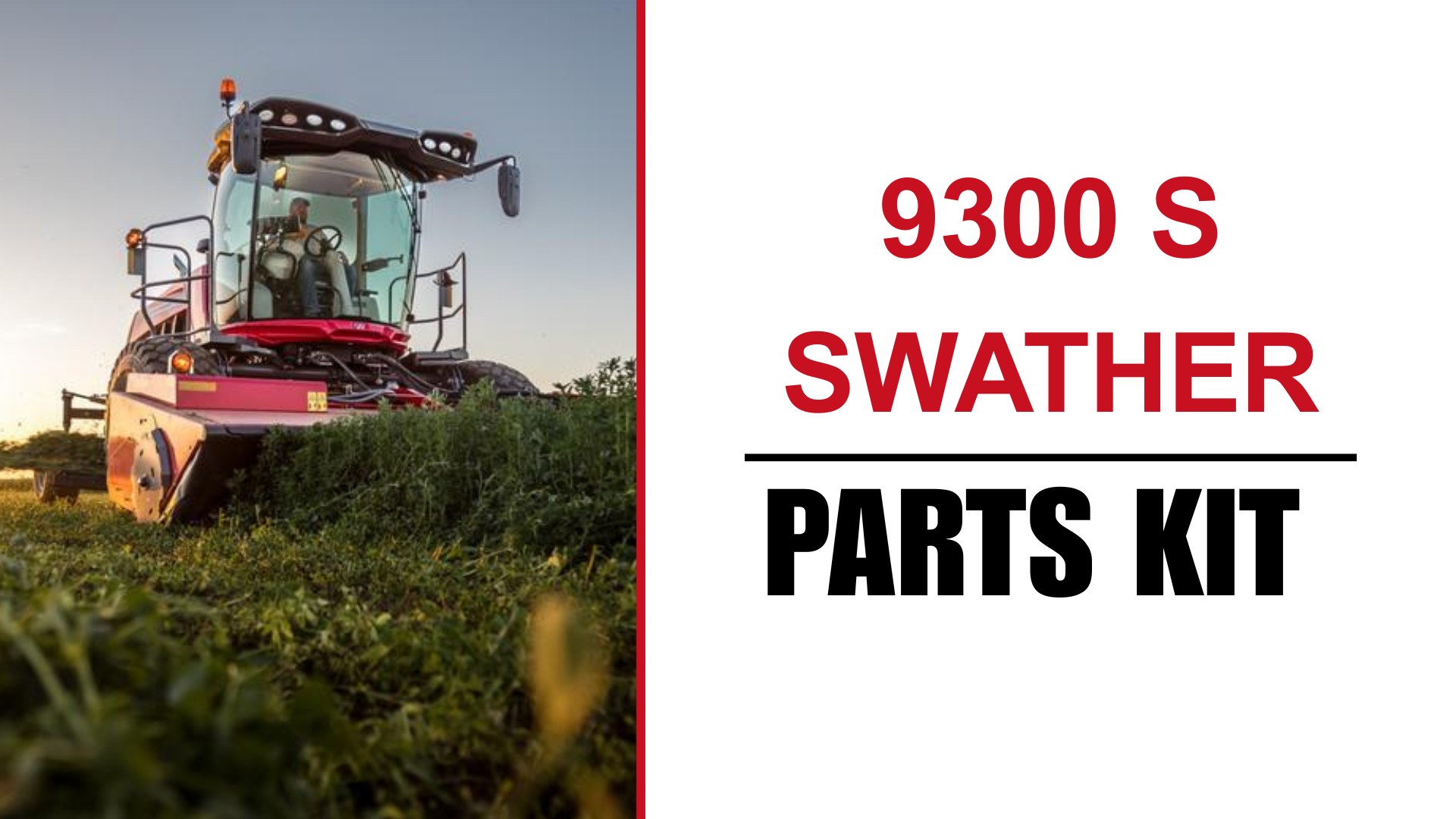 9300 S SWATHER PARTS KIT